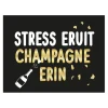 Vlag ''Stress eruit Champagne erin''